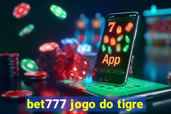 bet777 jogo do tigre